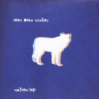 Dead Man Winter - Wolves - EP