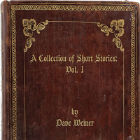 DAVE WEINER - A Collection Of Short Stories: Vol. 1
