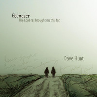Dave Hunt - Ebenezer: A Collection of Hymns