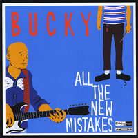 Bucky - All the New Mistakes