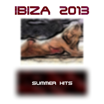 Various Artists - Ibiza 2013 Summer Hits (40 Super Hits Dance and Electro for Djs [Explicit])