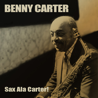 Benny Carter - Benny Carter: Sax Ala Carter!