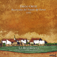 La Reverencia - Diego Ortiz: Recercadas Del Tratado de Glosas