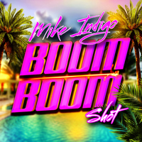 Mike Indigo - Boom Boom Shot