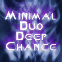 Minimal Duo - Deep Chance