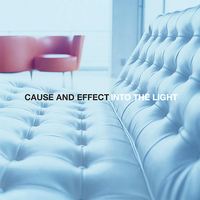 Cause and Effect - Into The Light - Remixes