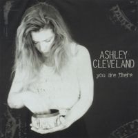 Ashley Cleveland - You Are There