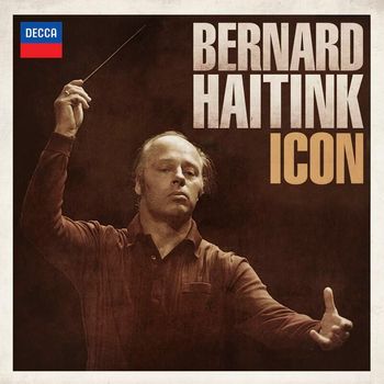 Bernard Haitink - Bernard Haitink: Icon
