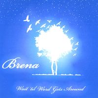Brena - Wait 'til Word Gets Around