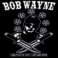 Bob Wayne - Driven By Demons