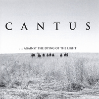 Cantus - ...against the dying of the light