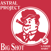Astral Project - Big Shot