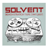 Solvent - Demonstration Tape (1997-2007)