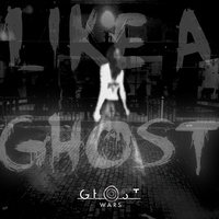 Ghost WARS - Like A Ghost