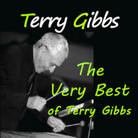 Terry Gibbs - The Very Best of Terry Gibbs