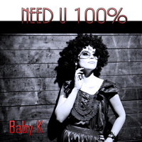Baby K - Need U 100% (Tribute to Duke Dumont)