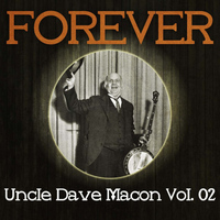 Uncle Dave Macon - Forever Uncle Dave Macon Vol. 02