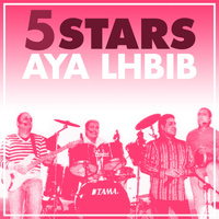 Five Stars - Aya lhbib (Jara chaabi marocain)