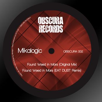Mikalogic - Found Weed In Mars