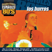 Los Burros - Los Grandes Grupos Españoles de los 80's : Los Burros