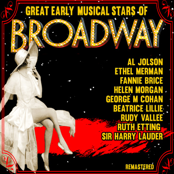 Various Artists - Great Early Musical Stars On Broadway (Remastered)