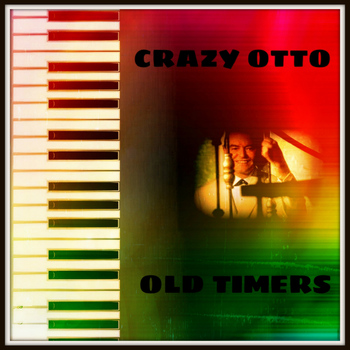 Crazy Otto - Old Timers