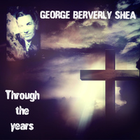 George Beverly Shea - Through the Years