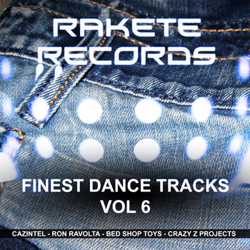 Various Artists - Rakete Records Finest Dance Tracks, Vol. 6
