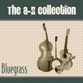 Various Artists - The A-Z Collection: Bluegrass