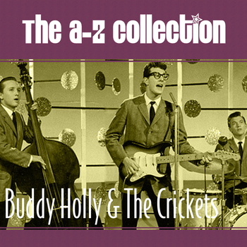 Buddy Holly & The Crickets - The A-Z Collection: Buddy Holly & The Crickets