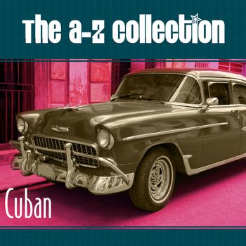 Various Artists - The A-Z Collection: Cuban