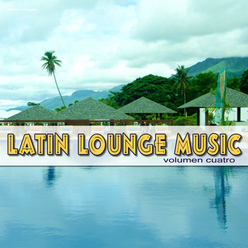 Various Artists - Latin Lounge Music, Vol. 4