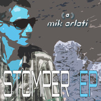 Mik Arlati - Stomper Ep