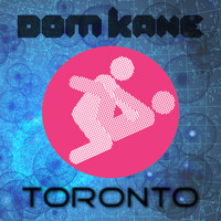 Dom Kane - Toronto