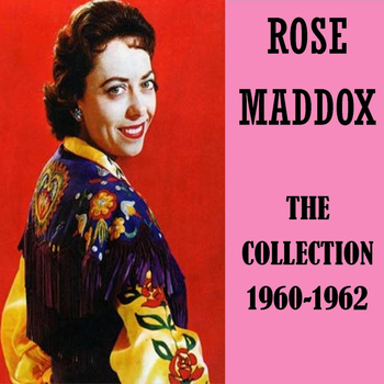 Rose Maddox - The Collection 1960-1962