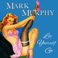 Mark Murphy - Let Yourself Go