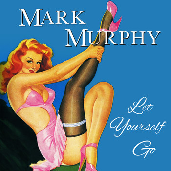 Mark Murphy - Let Yourself Go