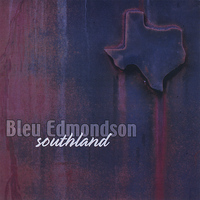 Bleu Edmondson - Southland