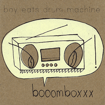 Boy Eats Drum Machine - Booomboxxx