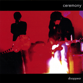 Ceremony - Disappear