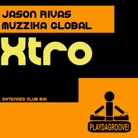 Jason Rivas, Muzzika Global - Xtro (Extended Club Mix [Explicit])