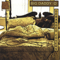 Big Daddy 'O' - Deranged Covers