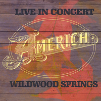 America - Live In Concert: Wildwood Springs