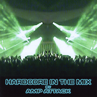 Amp Attack - Hardcore In The Mix