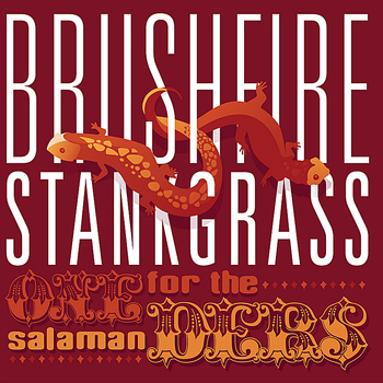 Brushfire Stankgrass - One For the Salamanders