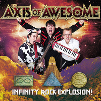 The Axis of Awesome - Infinity Rock Explosion!