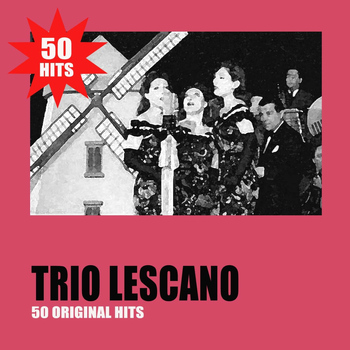 Trio Lescano - 50 Original Hits