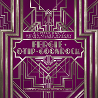 Fergie, Q-Tip, GoonRock - A Little Party Never Killed Nobody (All We Got) (Gatsby Remix Invasion)