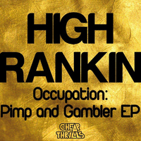 High Rankin - Occupation: Pimp and Gambler EP