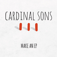 Cardinal Sons - Cardinal Sons Make an EP